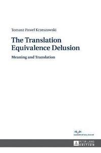 bokomslag The Translation Equivalence Delusion