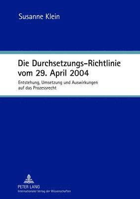 bokomslag Die Durchsetzungs-Richtlinie Vom 29. April 2004