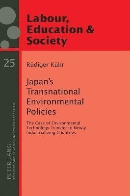 Rüdiger Kühr, Rudiger Kuhr - Japan’s Transnational Environmental Policies, Inbunden