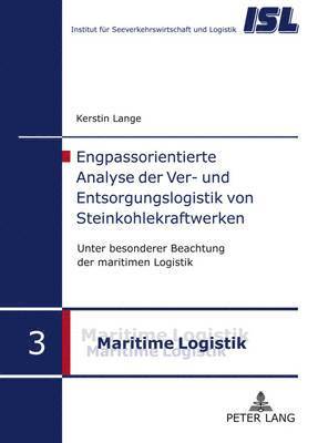 Kerstin Lange, Hans-Dietrich Haasis - Engpassorientierte Analyse Der Ver- Und Entsorgungslogistik Von Steinkohlekraftwerken, Inbunden