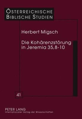 Herbert Migsch, Georg Braulik - Die Kohaerenzstoerung in Jeremia 35,8-10, Inbunden