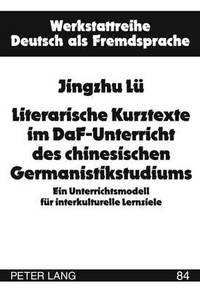 bokomslag Literarische Kurztexte Im Daf-Unterricht Des Chinesischen Germanistikstudiums