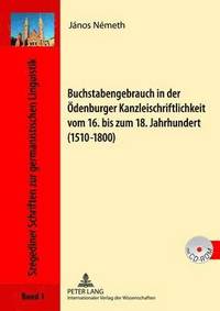 bokomslag Buchstabengebrauch in Der Oedenburger Kanzleischriftlichkeit Vom 16. Bis Zum 18. Jahrhundert (1510-1800)
