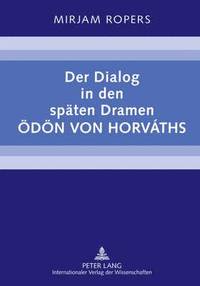 bokomslag Der Dialog in Den Spaeten Dramen Oedoen Von Horvths