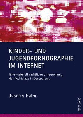 Kinder- Und Jugendpornographie Im Internet 1