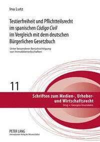 bokomslag Testierfreiheit Und Pflichtteilsrecht Im Spanischen «Código Civil» Im Vergleich Mit Dem Deutschen Buergerlichen Gesetzbuch
