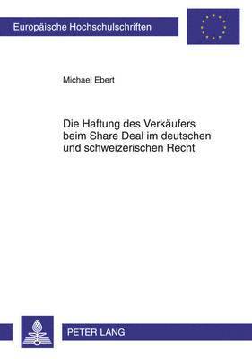 Die Haftung Des Verkaeufers Beim Share Deal Im Deutschen Und Schweizerischen Recht 1