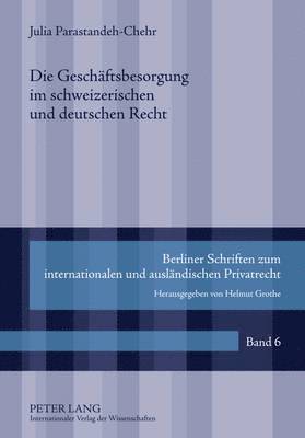 bokomslag Die Geschaeftsbesorgung Im Schweizerischen Und Deutschen Recht