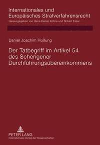 bokomslag Der Tatbegriff Im Artikel 54 Des Schengener Durchfuehrungsuebereinkommens