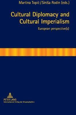 bokomslag Cultural Diplomacy and Cultural Imperialism