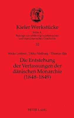 bokomslag Die Entstehung der Verfassungen der daenischen Monarchie (1848-1849)