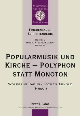 Wolfgang Kabus, Jochen Arnold - Popularmusik Und Kirche - Polyphon Statt Monoton, Inbunden