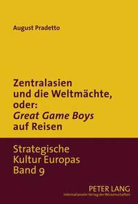bokomslag Zentralasien Und Die Weltmaechte, Oder: «Game Boys» Auf Reisen