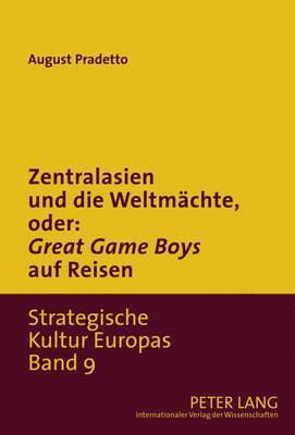 bokomslag Zentralasien Und Die Weltmaechte, Oder: Game Boys Auf Reisen