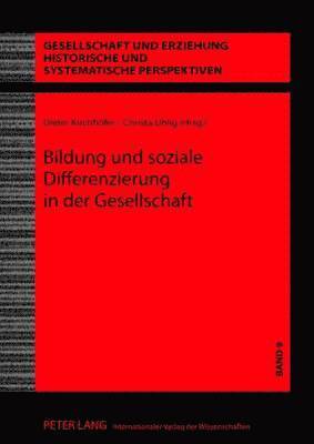 Dieter Kirchhöfer, Christa Uhlig - Bildung Und Soziale Differenzierung in Der Gesellschaft, Inbunden