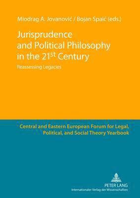 Jurisprudence and Political Philosophy in the 21 st  Century 1