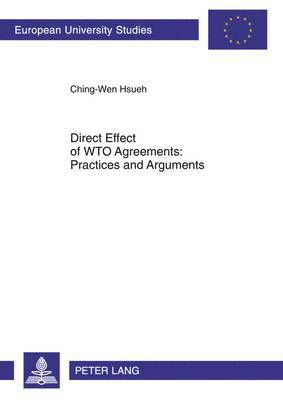 Direct Effect of WTO Agreements: Practices and Arguments 1