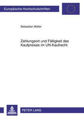 Zahlungsort Und Faelligkeit Des Kaufpreises Im Un-Kaufrecht 1