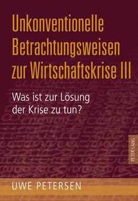 bokomslag Unkonventionelle Betrachtungsweisen Zur Wirtschaftskrise III