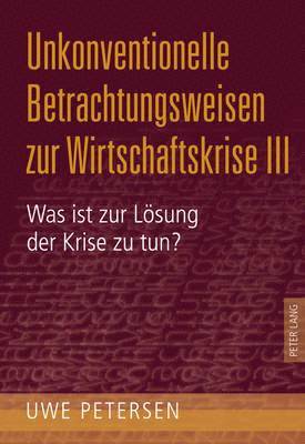 bokomslag Unkonventionelle Betrachtungsweisen Zur Wirtschaftskrise III