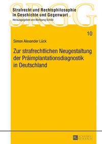 bokomslag Zur Strafrechtlichen Neugestaltung Der Praeimplantationsdiagnostik in Deutschland