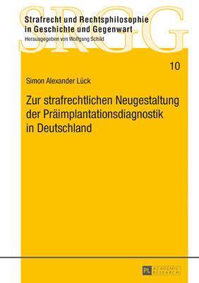 Zur Strafrechtlichen Neugestaltung Der Praeimplantationsdiagnostik in Deutschland 1