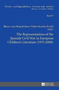 bokomslag The Representations of the Spanish Civil War in European Childrens Literature (1975-2008)