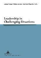Harald Haas, Franz Kernic, Andrea Plaschke - Leadership in Challenging Situations, Häftad