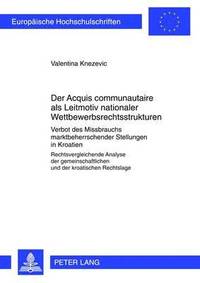 bokomslag Der Acquis Communautaire ALS Leitmotiv Nationaler Wettbewerbsrechtsstrukturen