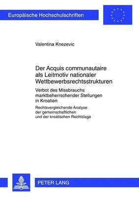 Der Acquis Communautaire ALS Leitmotiv Nationaler Wettbewerbsrechtsstrukturen 1