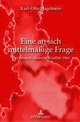 Karl-Otto Hagelstein - Eine an Sich Mittelmaeßige Frage, Inbunden