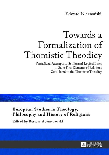 bokomslag Towards a Formalization of Thomistic Theodicy