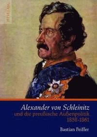 bokomslag Alexander Von Schleinitz Und Die Preuische Auenpolitik 1858-1861