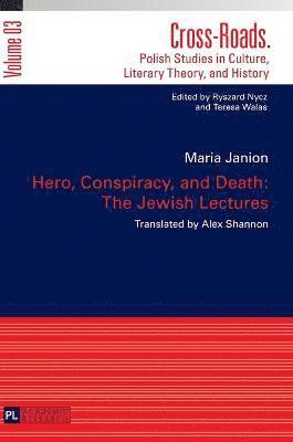 Hero, Conspiracy, and Death: The Jewish Lectures 1