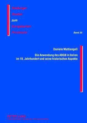 bokomslag Die Anwendung Des Abgb in Italien Im 19. Jahrhundert Und Seine Historischen Aspekte