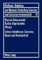 bokomslag Industriekulturen: Literatur, Kunst Und Gesellschaft