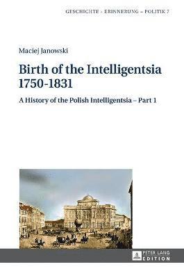 Birth of the Intelligentsia  17501831 1