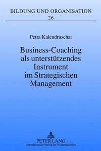bokomslag Business-Coaching ALS Unterstuetzendes Instrument Im Strategischen Management