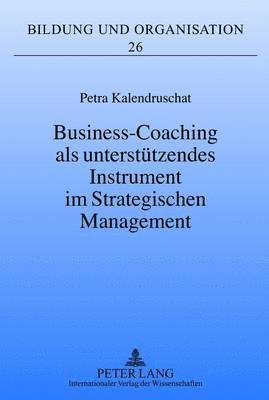 bokomslag Business-Coaching ALS Unterstuetzendes Instrument Im Strategischen Management