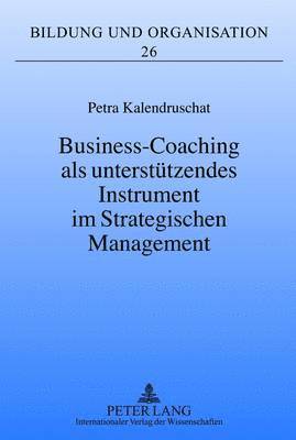 Business-Coaching ALS Unterstuetzendes Instrument Im Strategischen Management