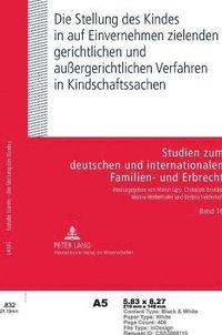 bokomslag Die Stellung Des Kindes in Auf Einvernehmen Zielenden Gerichtlichen Und Außergerichtlichen Verfahren in Kindschaftssachen