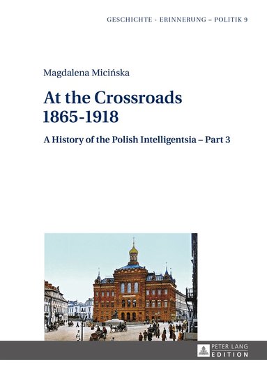 Magdalena Micińska - At the Crossroads: 1865–1918, Inbunden