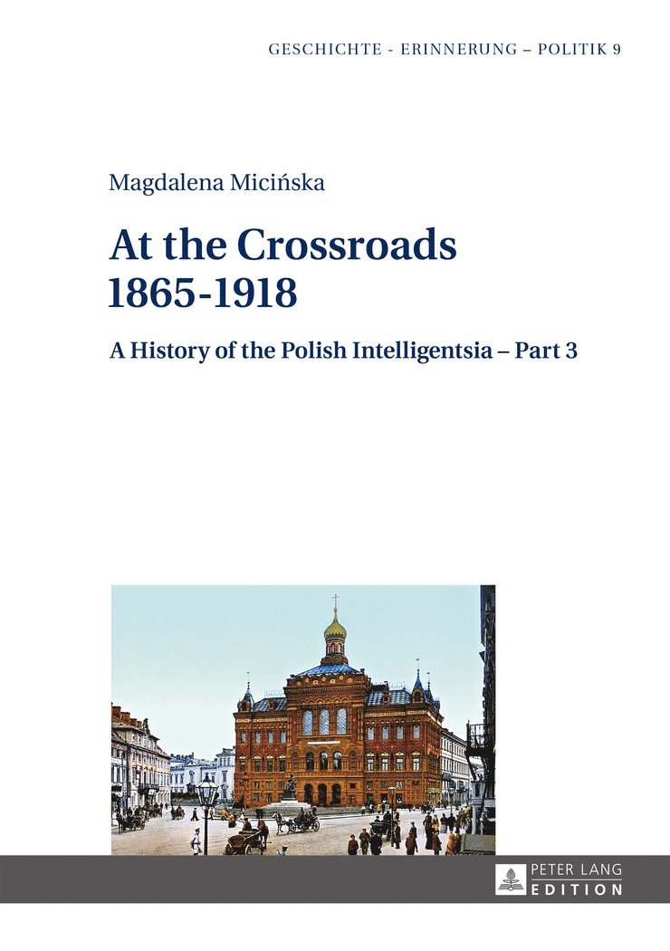 Magdalena Micińska, Magdalena Micinska, Magdalena Micińska, Magdalena Mici¿ska - At the Crossroads: 1865–1918, Inbunden