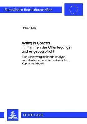 Acting in Concert Im Rahmen Der Offenlegungs- Und Angebotspflicht 1