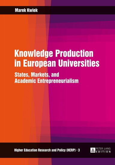 Marek Kwiek - Knowledge Production in European Universities, Inbunden