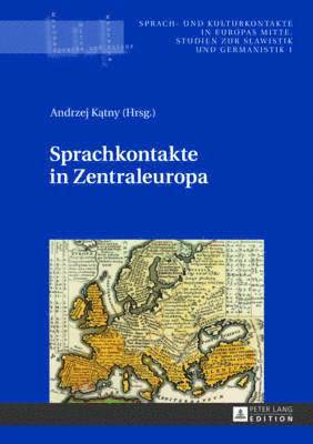 Andrzej Kątny - Sprachkontakte in Zentraleuropa, Inbunden