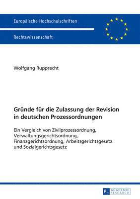 Gruende Fuer Die Zulassung Der Revision in Deutschen Prozessordnungen 1