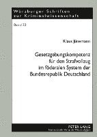 bokomslag Gesetzgebungskompetenz Fuer Den Strafvollzug Im Foederalen System Der Bundesrepublik Deutschland