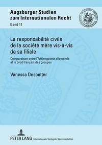 bokomslag La Responsabilit Civile de la Socit Mre Vis--VIS de Sa Filiale