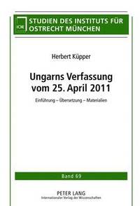 bokomslag Ungarns Verfassung Vom 25. April 2011